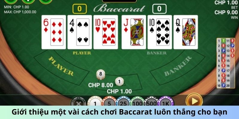 Giới thiệu một vài cách chơi Baccarat luôn thắng cho bạn