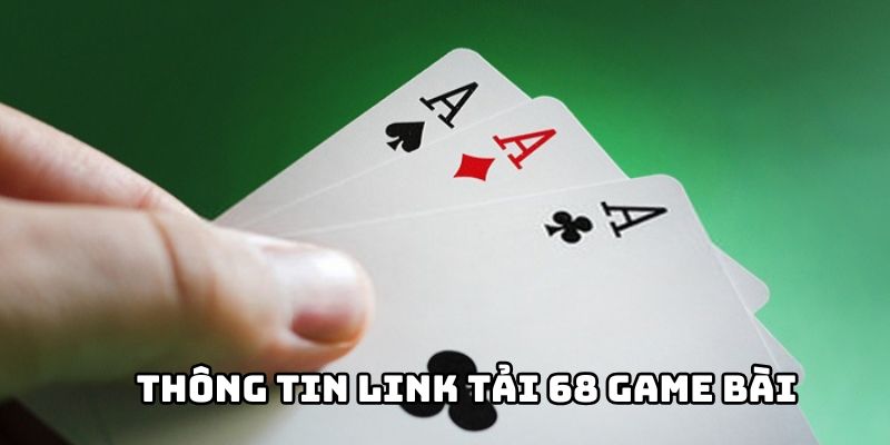 Thông tin link tải 68 game bài